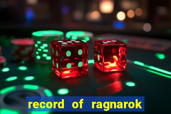 record of ragnarok 3 temporada ep 1